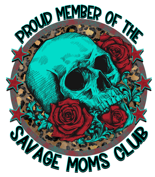 Proud Member of the Savage Moms Club T-Shirt